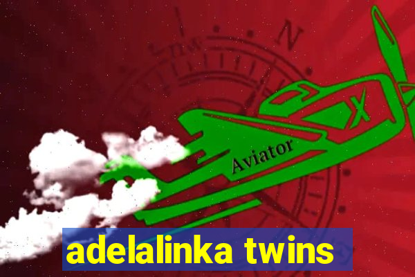 adelalinka twins